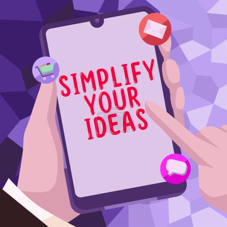 Photo for Text sign showing Simplify Your Ideas, Conceptual photo make simple or reduce things to basic essentials - Royalty Free Image