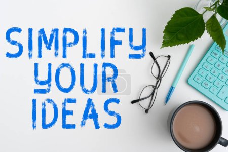 Photo for Conceptual display Simplify Your Ideas, Business showcase make simple or reduce things to basic essentials - Royalty Free Image