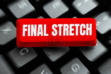 Téléchargez les photos : Texte inspirant Final Stretch, Business approach Last Leg Final Round Ultimate Stage Finale Year ender - en image libre de droit