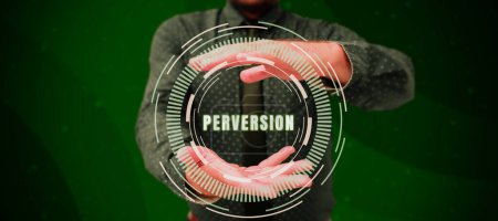 Photo for Text showing inspiration Perversion, Business idea describes one whose actions are not deemed to be socially acceptable in any way - Royalty Free Image