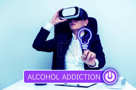 Photo for Text sign showing Alcohol Addiction, Business showcase characterized by frequent and excessive consumption of alcoholic beverages - Royalty Free Image
