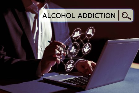 Photo for Inspiration showing sign Alcohol Addiction, Business overview characterized by frequent and excessive consumption of alcoholic beverages - Royalty Free Image
