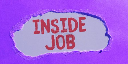 Foto de Texto de escritura a mano Inside Job, Foto conceptual hecha con la ayuda de alguien en una posición dentro de una organización o grupo - Imagen libre de derechos