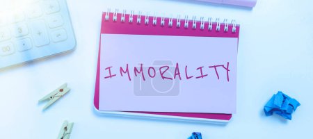 Photo for Hand writing sign Immorality, Business showcase the state or quality of being immoral, wickedness - Royalty Free Image