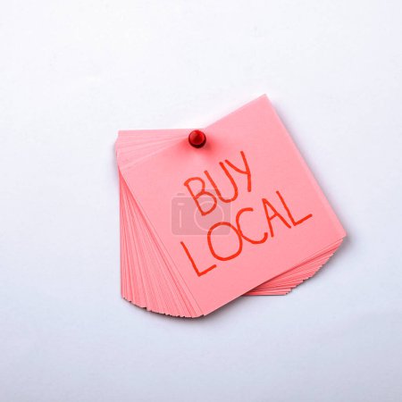 Photo for Text sign showing Buy Local, Business concept Patronizing products that is originaly made originaly or native - Royalty Free Image