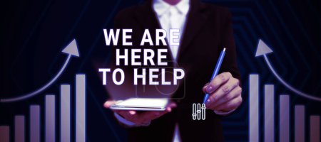 Photo for Inspiration showing sign We Are Here To Help, Conceptual photo Someone who is always ready to Assist Support Give - Royalty Free Image