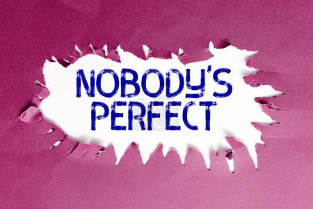Foto de Señal de escritura a mano Nobodys Perfect, Concepto de Internet solía decir que todo el mundo comete errores o falta - Imagen libre de derechos