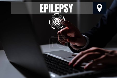 Photo for Inspiration showing sign Epilepsy, Concept meaning Fourth most common neurological disorder Unpredictable seizures - Royalty Free Image