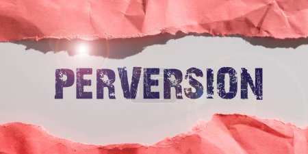 Photo for Handwriting text Perversion, Internet Concept describes one whose actions are not deemed to be socially acceptable in any way - Royalty Free Image