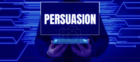 Photo for Text showing inspiration Persuasion, Business overview the action or fact of persuading someone or of being persuaded to do - Royalty Free Image