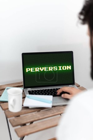 Photo for Writing displaying text Perversion, Conceptual photo describes one whose actions are not deemed to be socially acceptable in any way - Royalty Free Image