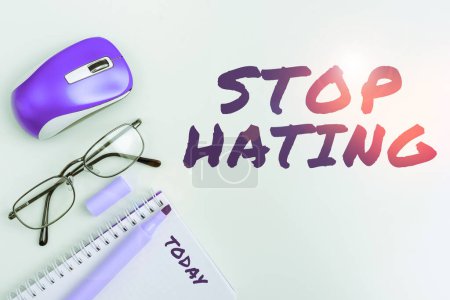 Photo for Sign displaying Stop Hating, Word Written on cease hostility and aversion deriving from fear, anger, or sense of injury - Royalty Free Image