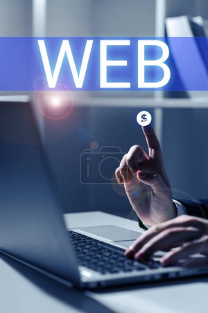 Photo for Inspiration showing sign Web, Word Written on a system of Internet servers that support specially formatted documents - Royalty Free Image