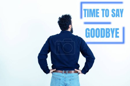 Photo for Text showing inspiration Time To Say Goodbye, Business overview Bidding Farewell So Long See You Till we meet again - Royalty Free Image