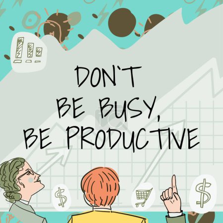 Foto de Signo de texto que muestra DonT Be Busy, Be Productive, Business showcase Trabaja eficientemente Organiza tu horario - Imagen libre de derechos