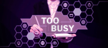 Textschild mit der Aufschrift "Zu beschäftigt", Konzept bedeutet "Keine Zeit zum Entspannen" Keine Ruhezeit für so viel Arbeit oder Dinge zu tun