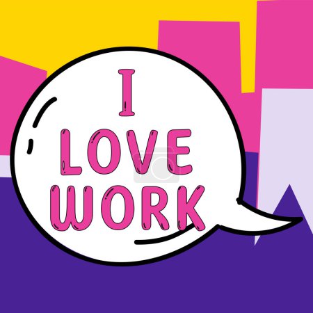Téléchargez les photos : Légende du texte présentant I Love Work, Parole écrite sur High self-stem être à l'aise avec votre travail - en image libre de droit