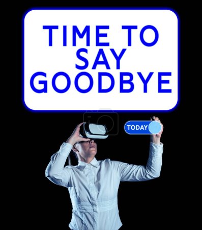 Photo for Sign displaying Time To Say Goodbye, Business approach Bidding Farewell So Long See You Till we meet again - Royalty Free Image