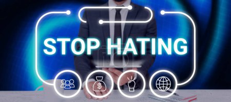 Photo for Text showing inspiration Stop Hating, Word for cease hostility and aversion deriving from fear, anger, or sense of injury - Royalty Free Image