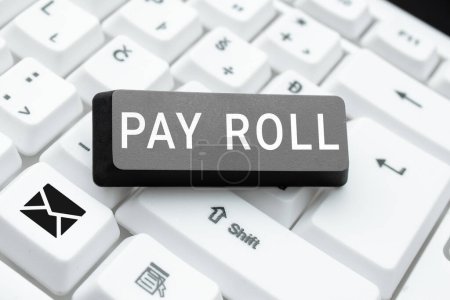 Foto de Señal de texto que muestra Pay Roll, escaparate de negocios Cantidad de salarios y salarios pagados por una empresa a sus empleados - Imagen libre de derechos