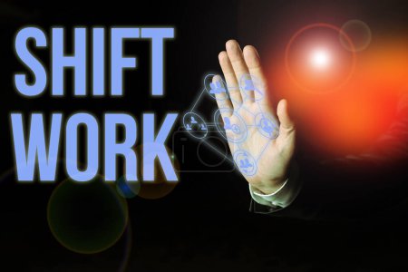 Photo for Text showing inspiration Shift Work, Concept meaning work comprising periods in which groups of workers do the jobs in rotation - Royalty Free Image