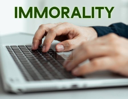 Photo for Text caption presenting Immorality, Internet Concept the state or quality of being immoral, wickedness - Royalty Free Image