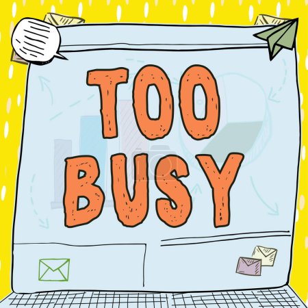 Écriture d'afficher le texte Trop occupé, Mot pour Pas le temps de se détendre pas de temps inactif pour avoir autant de travail ou de choses à faire