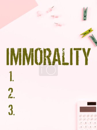 Photo for Text showing inspiration Immorality, Word Written on the state or quality of being immoral, wickedness - Royalty Free Image
