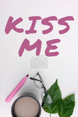 Photo for Sign displaying Kiss Me, Business concept informally request to touch my lips with your lips or press against - Royalty Free Image