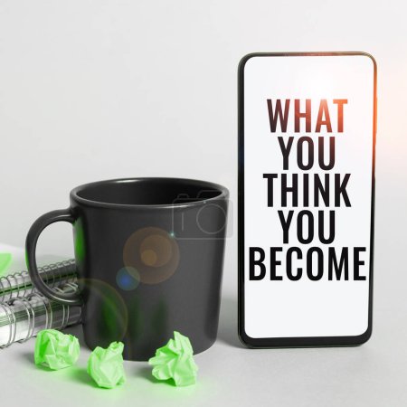 Photo for Inspiration showing sign What You Think You Become, Business idea being successful and positive in life require good thoughts - Royalty Free Image