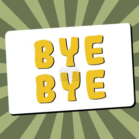 Téléchargez les photos : Inspiration montrant signe Bye Bye, Mot pour salutation pour quitter Adieu Salut de séparation - en image libre de droit