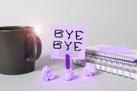 Foto de Texto conceptual Bye Bye Bye, Business showcase Saludo por despedirse Nos vemos pronto Separación saludo - Imagen libre de derechos