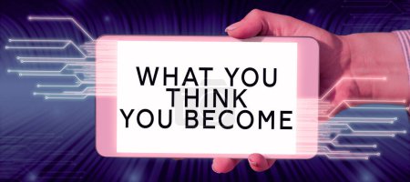 Photo for Text sign showing What You Think You Become, Internet Concept being successful and positive in life require good thoughts - Royalty Free Image