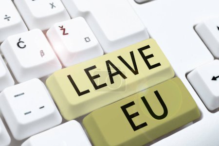 Photo for Text sign showing Leave Eu, Concept meaning An act of a person to leave a country that belongs to Europe - Royalty Free Image