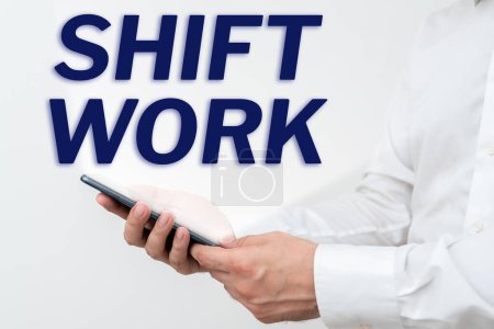Photo for Text caption presenting Shift Work, Word Written on work comprising periods in which groups of workers do the jobs in rotation - Royalty Free Image
