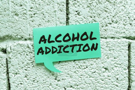 Photo for Writing displaying text Alcohol Addiction, Conceptual photo characterized by frequent and excessive consumption of alcoholic beverages - Royalty Free Image