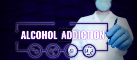 Photo for Handwriting text Alcohol Addiction, Conceptual photo characterized by frequent and excessive consumption of alcoholic beverages - Royalty Free Image