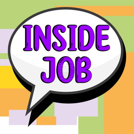 Foto de Signo de texto que muestra Inside Job, visión general de negocios realizada con la ayuda de alguien en una posición dentro de una organización o grupo - Imagen libre de derechos