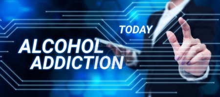 Photo for Text showing inspiration Alcohol Addiction, Business idea characterized by frequent and excessive consumption of alcoholic beverages - Royalty Free Image