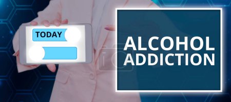 Photo for Handwriting text Alcohol Addiction, Word for characterized by frequent and excessive consumption of alcoholic beverages - Royalty Free Image