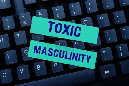 Foto de Texto que presenta Masculinidad tóxica, Word for describe estrecho tipo represivo de ideas sobre el rol de género masculino - Imagen libre de derechos