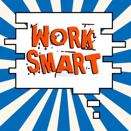 Textschild mit der Aufschrift Work Smart, Geschäftsidee, die herausfindet, um Ziele auf die effizienteste Weise zu erreichen