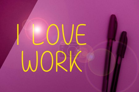 Téléchargez les photos : Inspiration montrant le signe I Love Work, Mot pour High self-stem être à l'aise avec votre travail - en image libre de droit