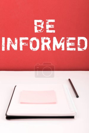 Photo for Sign displaying Be Informed, Internet Concept having or showing knowledge of a subjects or situations - Royalty Free Image