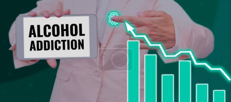 Photo for Text sign showing Alcohol Addiction, Business concept characterized by frequent and excessive consumption of alcoholic beverages - Royalty Free Image