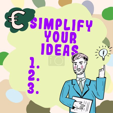 Photo for Conceptual display Simplify Your Ideas, Word Written on make simple or reduce things to basic essentials - Royalty Free Image