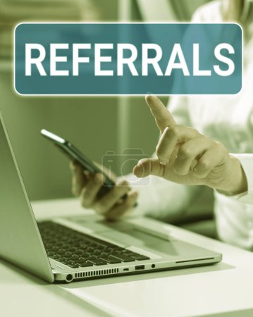 Photo for Text showing inspiration Referrals, Business approach Act of referring someone or something for consultation review - Royalty Free Image