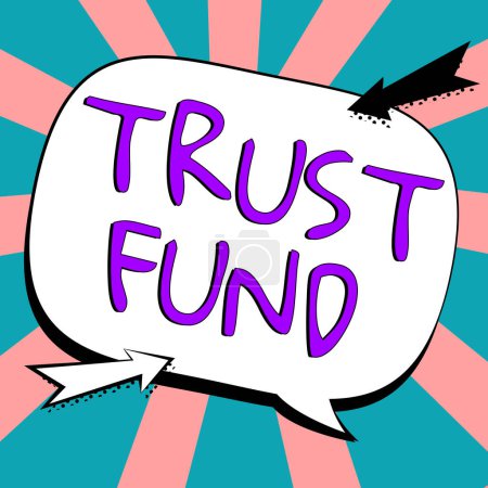 Photo for Inspiration showing sign Trust Fund, Business overview money that is being held by the trustees for the beneficiaries - Royalty Free Image