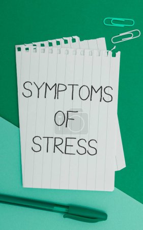 Photo for Hand writing sign Symptoms Of Stress, Business approach serving as symptom or sign especially of something undesirable - Royalty Free Image