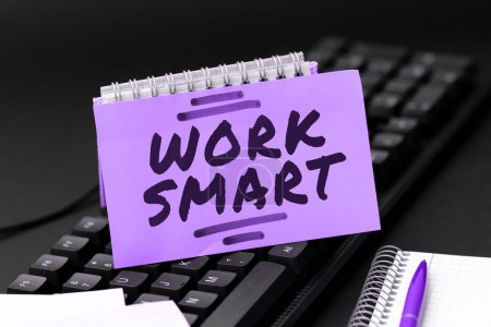 Text, der Inspiration zeigt Work Smart, Word Written on herauszufinden, um Ziele auf die effizienteste Art und Weise zu erreichen